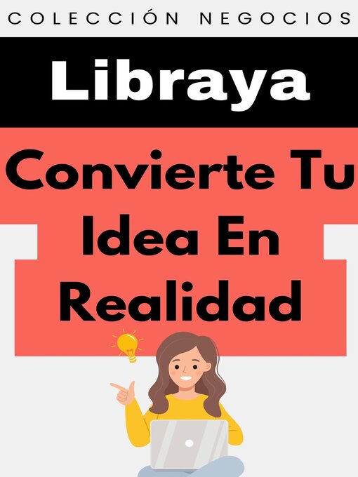 Title details for Convierte Tu Idea En Realidad by Libraya - Available